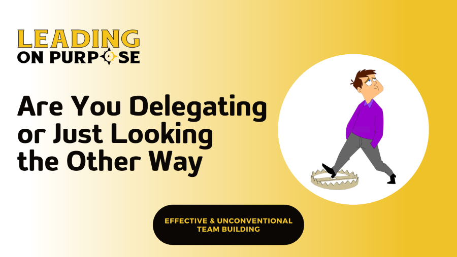 The%20Danger%20of%20Delegating%20to%20Avoid%20-%20Leading%20On%20Purpose%20Newsletter%20resized image The%20Danger%20of%20Delegating%20to%20Avoid%20-%20Leading%20On%20Purpose%20Newsletter%20resized The Danger of Delegating to Avoid