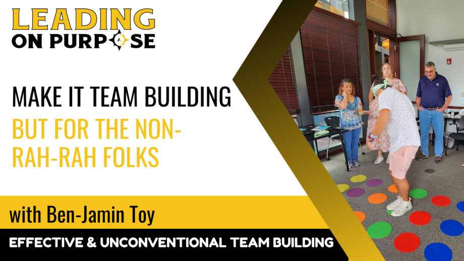 Make_it_team_building_but_for_the_non-rah-rah_folks_Leading_On_Purpose_Newsletter-01dd7492 image Make_it_team_building_but_for_the_non-rah-rah_folks_Leading_On_Purpose_Newsletter-01dd7492 Make it Team Building but for the Non-Rah-Rah Folks