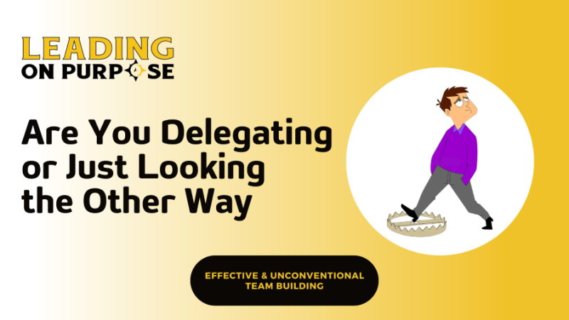 The%20Danger%20of%20Delegating%20to%20Avoid%20-%20Leading%20On%20Purpose%20Newsletter%20resized-066469cd image The%20Danger%20of%20Delegating%20to%20Avoid%20-%20Leading%20On%20Purpose%20Newsletter%20resized-066469cd On Purpose Adventures Blog