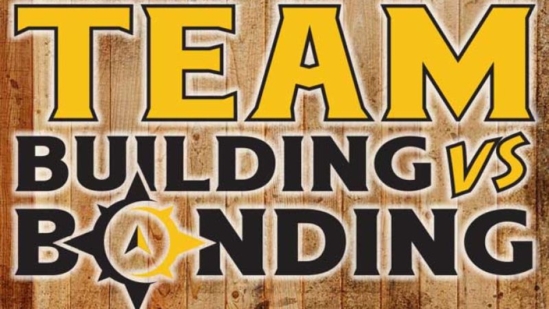 team-building-vs-team-bonding-6b1a60da On Purpose Adventures Blog