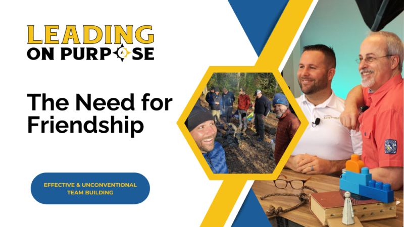 The_Need_for_Friendship_Leading_On_Purpose_Newsletter_2-77b8e738 image The_Need_for_Friendship_Leading_On_Purpose_Newsletter_2-77b8e738 On Purpose Adventures Blog