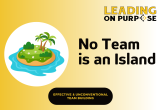 Are%20Your%20Best%20Teams%20Becoming%20Islands%20Leading%20On%20Purpose-b26dc5ac image Are%20Your%20Best%20Teams%20Becoming%20Islands%20Leading%20On%20Purpose-b26dc5ac On Purpose Adventures Blog