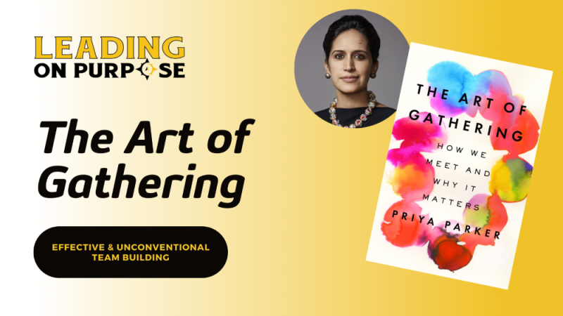 The_Art_of_Gathering_by_Priya_Parker_-_Leading_On_Purpose_Newsletter_-_resized-e16b74d7 On Purpose Adventures Blog